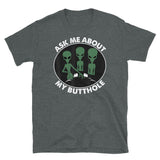 Ask Me About My Butthole (Aliens) Short-Sleeve Unisex T-Shirt