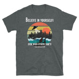 Believe in Yourself (Sasquatch) Short-Sleeve Unisex T-Shirt