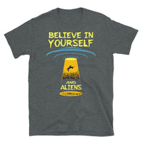 Believe in Yourself and Aliens Short-Sleeve Unisex T-Shirt