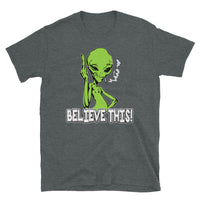 Believe This Alien Short-Sleeve Unisex T-Shirt