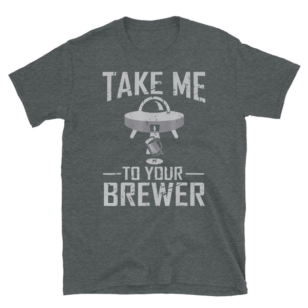 Take Me to Your Brewer Short-Sleeve Unisex T-Shirt