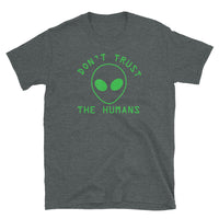 Don't Trust the Humans Short-Sleeve Unisex T-Shirt