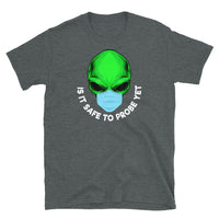 Is it Safe to Probe Yet Short-Sleeve Unisex T-Shirt