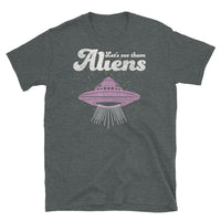 Let's See Them Aliens Short-Sleeve Unisex T-Shirt