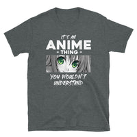 It's an Anime Thing Short-Sleeve Unisex T-Shirt