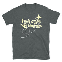 Catch Flights Not Feelings 20 Short-Sleeve Unisex T-Shirt