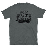 Buy the Tickets Take the Ride Short-Sleeve Unisex T-Shirt