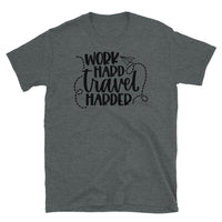 Work Hard Travel Harder Short-Sleeve Unisex T-Shirt