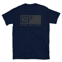 Hustle (Grind and Shine) Short-Sleeve Unisex T-Shirt