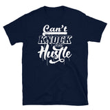 Can't Knock the Hustle Short-Sleeve Unisex T-Shirt