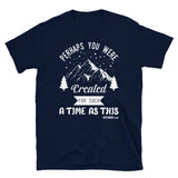 Perhaps you were Created for Such a Time as This Short-Sleeve Unisex T-Shirt