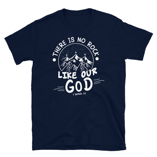 There is No Rock Like Our God Short-Sleeve Unisex T-Shirt