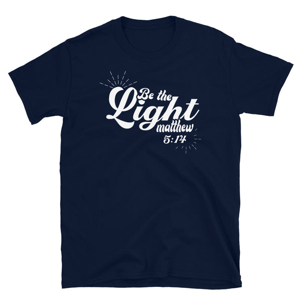 Be the Light Short-Sleeve Unisex T-Shirt