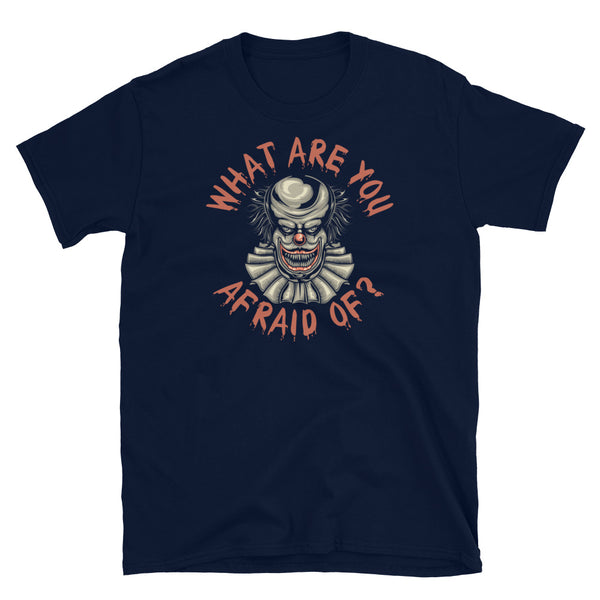 What are you Afraid Of? Short-Sleeve Unisex T-Shirt