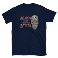 Beards Make Everything Better Short-Sleeve Unisex T-Shirt