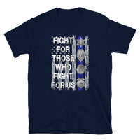 Fight for Those Who Fight for Us Short-Sleeve Unisex T-Shirt