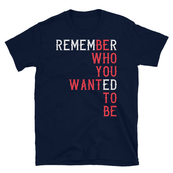 Be Who You Want to Be Short-Sleeve Unisex T-Shirt