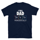 I Tell Dad Jokes Periodically Short-Sleeve Unisex T-Shirt