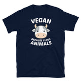 Vegan Because I Love Animals Short-Sleeve Unisex T-Shirt