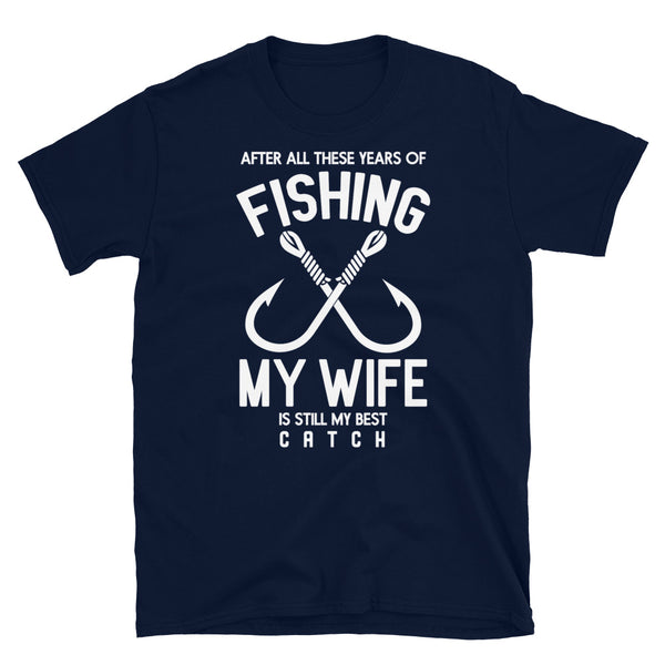 All These Years of Fishing Short-Sleeve Unisex T-Shirt