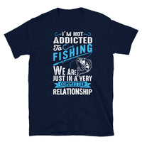 I'm Not Addicted to Fishing Short-Sleeve Unisex T-Shirt