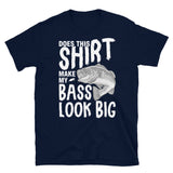 Does This Shirt Make My Bass Look Big Short-Sleeve Unisex T-Shirt