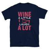 Wine a Little Laugh a Lot Short-Sleeve Unisex T-Shirt