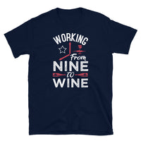 Working From Nine to Wine Short-Sleeve Unisex T-Shirt