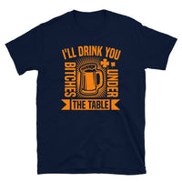 Drink You Under the Table Short-Sleeve Unisex T-Shirt