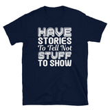 Have Stories to Tell Short-Sleeve Unisex T-Shirt