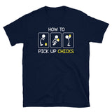 How to Pick Up Chicks Short-Sleeve Unisex T-Shirt