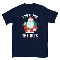 I Do it for the Ho's Short-Sleeve Unisex T-Shirt