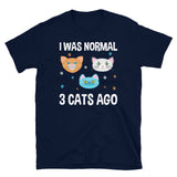 I Was Normal 3 Cats Ago Short-Sleeve Unisex T-Shirt