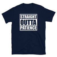 Straight Outta Patience Short-Sleeve Unisex T-Shirt