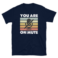 You Are On Mute Short-Sleeve Unisex T-Shirt