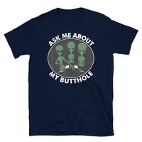 Ask Me About My Butthole (Aliens) Short-Sleeve Unisex T-Shirt