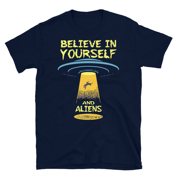 Believe in Yourself and Aliens Short-Sleeve Unisex T-Shirt