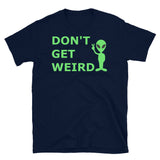 Don't Get Weird Short-Sleeve Unisex T-Shirt