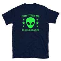 Don't Take Me to Your Leader Short-Sleeve Unisex T-Shirt