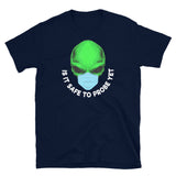 Is it Safe to Probe Yet Short-Sleeve Unisex T-Shirt