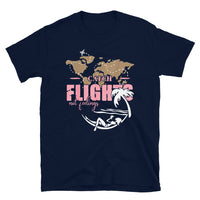 Catch Flights Not Feelings 29 Short-Sleeve Unisex T-Shirt