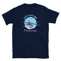 Catch Flights Not Feelings 34 Short-Sleeve Unisex T-Shirt