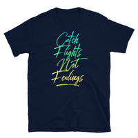 Catch Flights Not Feelings 35 Short-Sleeve Unisex T-Shirt