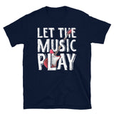 Let the Music Play  Short-Sleeve Unisex T-Shirt