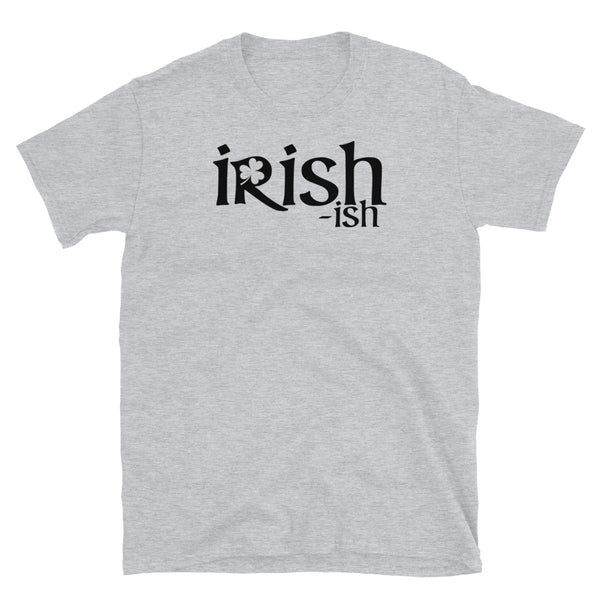 Irish-ish Short-Sleeve Unisex T-Shirt