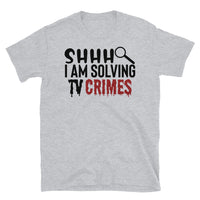 I am Solving TV Crimes Short-Sleeve Unisex T-Shirt