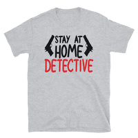 Stay at Home Detective Short-Sleeve Unisex T-Shirt