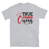 True Crime Queen Short-Sleeve Unisex T-Shirt