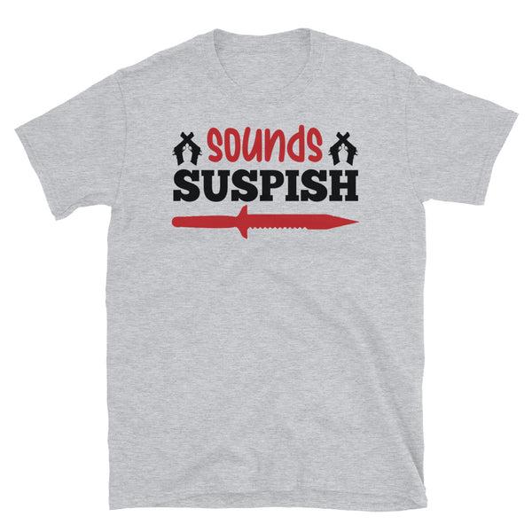 Sounds Suspish Short-Sleeve Unisex T-Shirt