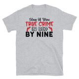 Glass of Wine True Crime in Bed by Nine Short-Sleeve Unisex T-Shirt